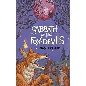 Sabbath of the Fox-Devils, Paperback - Sam Richard imagine