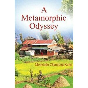A Metamorphic Odyssey, Paperback - Moheindu Chemjong Karki imagine