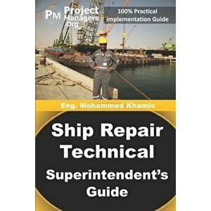 Ship Repair Technical Superintendent's Guide, Paperback - Mohammed Khamis Mohammed imagine