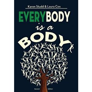 EveryBody is a Body: Second Edition, Paperback - Karen A. Studd imagine