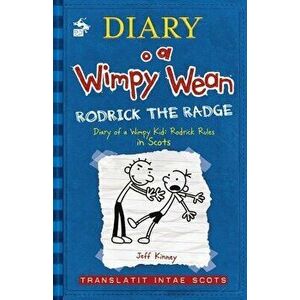 Diary O a Wimpy Wean: Rodrick's Radge, Volume 2: Translatit Intae Scots, Paperback - Thomas Clark imagine