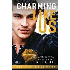 Charming Like Us (Like Us Series: Billionaires & Bodyguards Book 7), Paperback - Krista Ritchie imagine