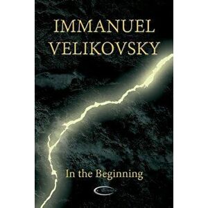 In the Beginning, Paperback - Immanuel Velikovsky imagine