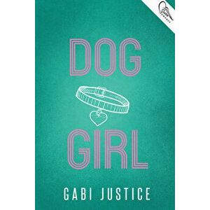 Dog Girl, Paperback - Gabi Justice imagine