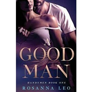 A Good Man, Paperback - Rosanna Leo imagine