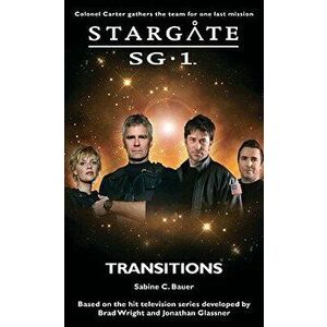 STARGATE SG-1 Transitions, Paperback - C. Bauer imagine