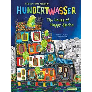 The House of Happy Spirits: A Children's Book Inspired by Friedensreich Hundertwasser, Hardcover - Géraldine Elschner imagine