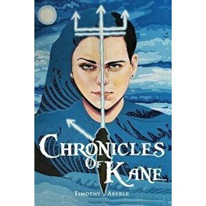 Chronicles of Kane, Paperback - Timothy Aberle imagine