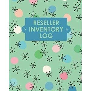 Reseller Inventory Log Book: Online Seller Planner and Organizer, Income Expense Tracker, Clothing Resale Business, Accounting Log For Resellers - Ter imagine