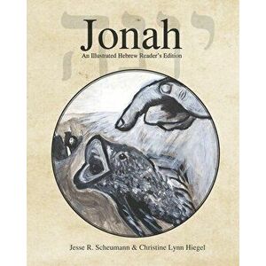 Jonah: An Illustrated Hebrew Reader's Edition, Paperback - Merissa Scheumann imagine