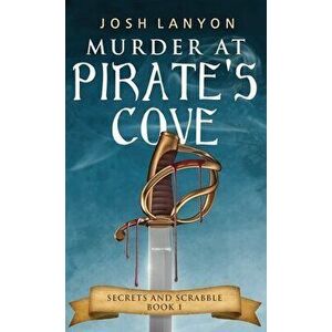 Murder at Pirate's Cove: An M/M Cozy Mystery: Secrets and Scrabble Book 1, Paperback - Josh Lanyon imagine