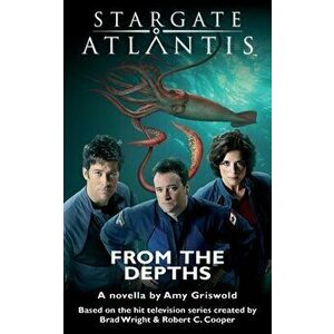 STARGATE ATLANTIS From the Depths, Paperback - Amy Griswold imagine