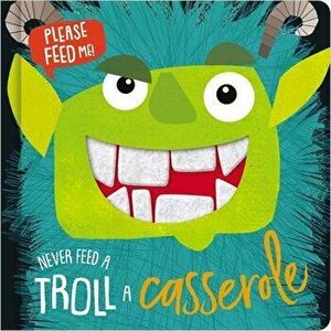 Never Feed a Troll a Casserole, Board book - *** imagine