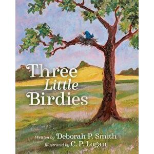 Three Little Birdies, Paperback - Deborah P. Smith imagine