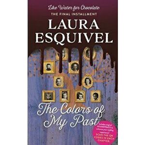 The Colors of My Past, Paperback - Laura Esquivel imagine
