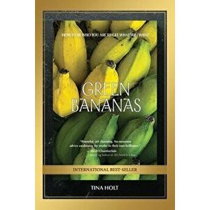 Green Bananas, Paperback - Tina Holt imagine