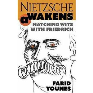 Nietzsche Awakens!: A Modern Life Re-Imagined, Paperback - Farid Younes imagine