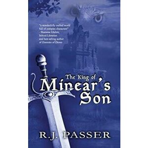 The King of Minear's Son, Paperback - R. J. Passer imagine