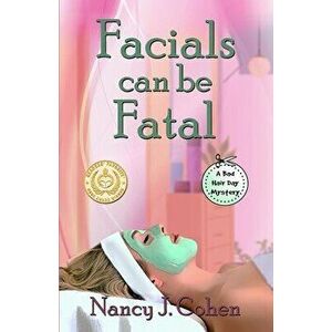 Facials Can Be Fatal, Paperback - Nancy J. Cohen imagine