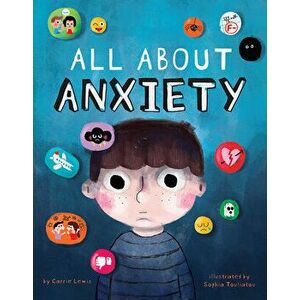All about Anxiety, Hardcover - Carrie Lewis imagine