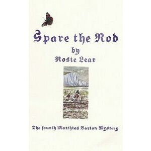 Spare the Rod: The fourth Matthias Barton Mystery, Paperback - Rosie Lear imagine