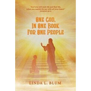 One God, In One Book For One People, Paperback - Linda L. Blum imagine