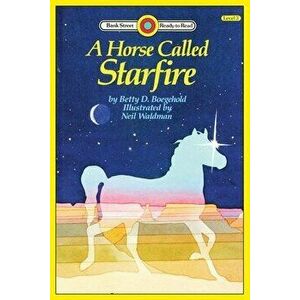 A Horse Called Starfire: Level 3, Paperback - Betty D. Boegehold imagine