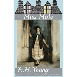 Miss Mole, Paperback - E. H. Young imagine