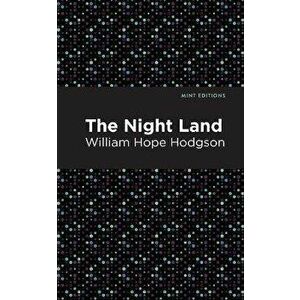 The Nightland, Paperback - William Hope Hodgson imagine