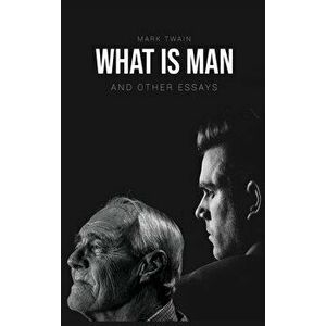 What Is Man?: And Other Essays, Hardcover - Mark Twain imagine