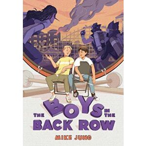 The Boys in the Back Row, Hardcover - Mike Jung imagine