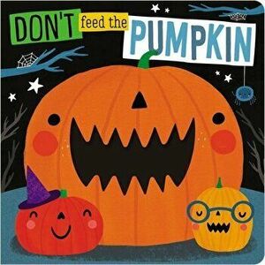Don't Feed the Pumpkin, Board book - *** imagine