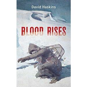 Blood Rises, Paperback - David Haskins imagine