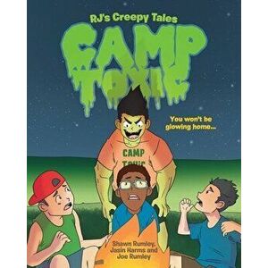 RJ's Creepy Tales: Camp Toxic, Paperback - Shawn Rumley imagine