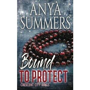 Bound To Protect, Paperback - Anya Summers imagine