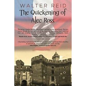 The Quickening of Alec Ross, Paperback - Walter Reid imagine