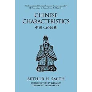 Chinese Characteristics, Paperback - Arthur H. Smith imagine