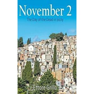 November 2: The Day of the Dead in Sicily, Hardcover - Ettore Grillo imagine