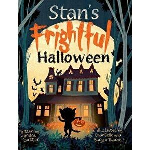 Stan's Frightful Halloween, Hardcover - Sandra Sutter imagine