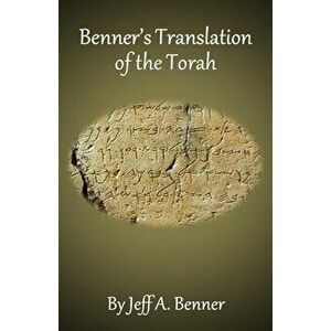 Benner's Translation of the Torah, Paperback - Jeff A. Benner imagine