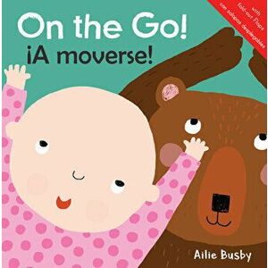 On the Go]/¡A Moverse], Board book - Ailie Busby imagine