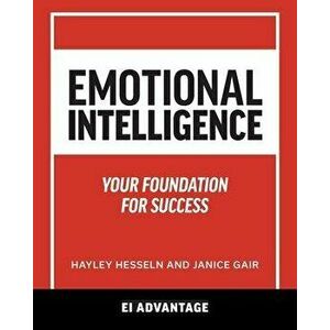Emotional intelligence: Your Foundation For Success, Paperback - Ei Advantage imagine