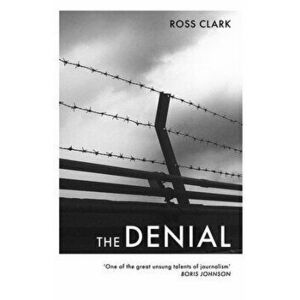 The Denial: A satirical novel of climate change, Paperback - Ross Clark imagine