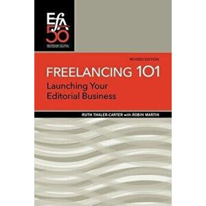 Freelancing 101: Launching Your Editorial Business, Paperback - Ruth Thaler-Carter imagine