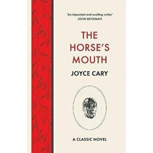 The Horse's Mouth, Paperback - Joyce Cary imagine