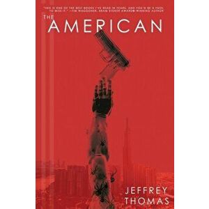 The American, Paperback - Jeffrey Thomas imagine