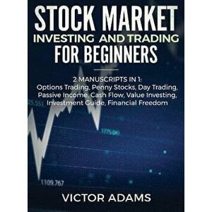 Stock Market Investing and Trading for Beginners (2 Manuscripts in 1): Options trading Penny Stocks Day Trading Passive Income Cash Flow Value Investi imagine