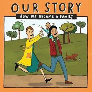 Our Story 021lcsdnc1: How We Became a Family, Paperback - *** imagine