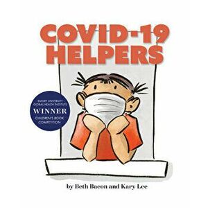 Covid-19 Helpers: A Story for Kids about the Coronavirus and the People Helping During the 2020 Pandemic, Hardcover - Beth Bacon imagine