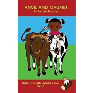 Anvil and Magnet Chapter Book: (Step 8) Sound Out Books (systematic decodable) Help Developing Readers, including Those with Dyslexia, Learn to Read - imagine